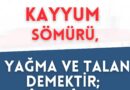 Kayyum, sömürü, yağma ve talan demektir; Direniş ve mücadeleye!