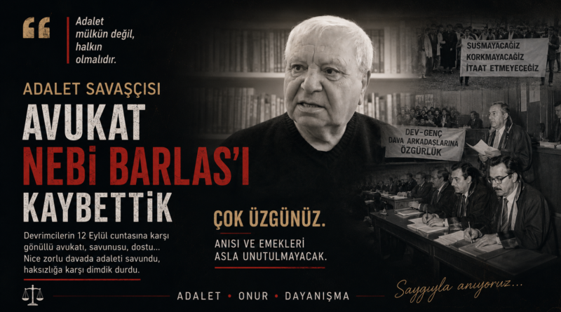 Avukat Nebi Barlas’ı kaybettik.