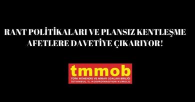 TMMOB İSTANBUL İKK: RANT POLİTİKALARI VE PLANSIZ KENTLEŞME AFETLERİN GERÇEK NEDENİDİR!